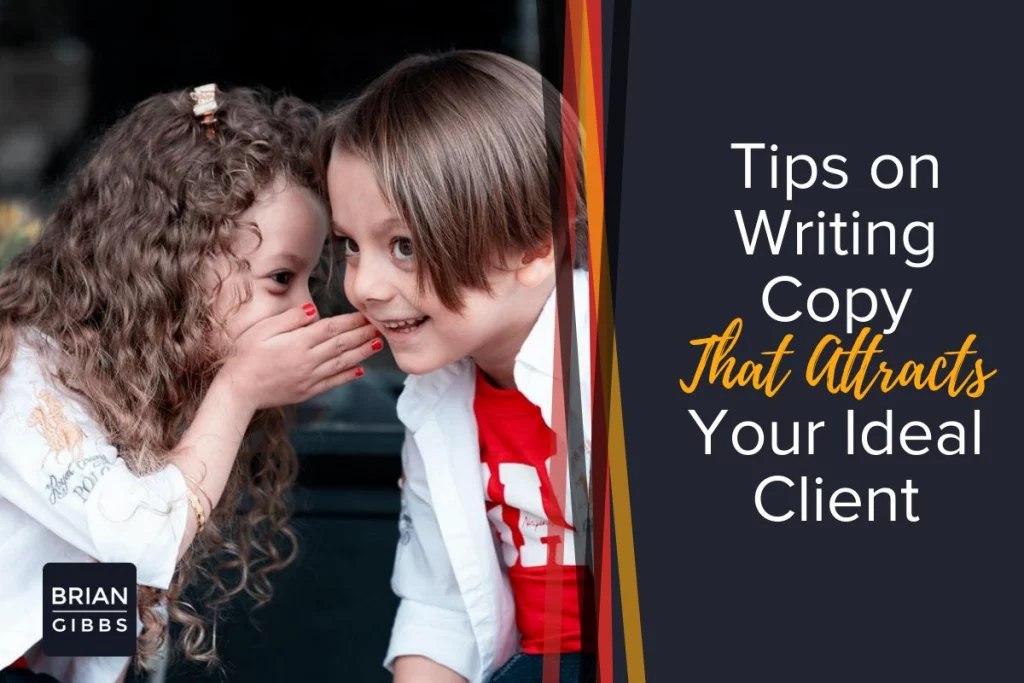 Tips on Writing Copy That Attracts Your Ideal Client