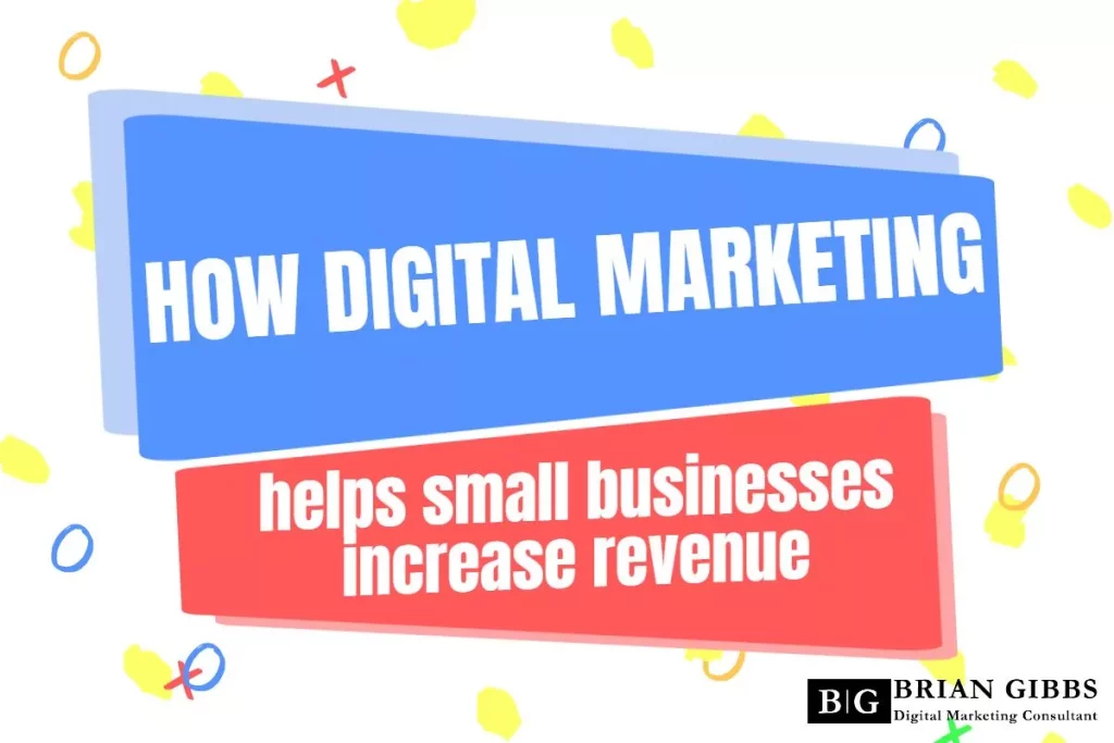 how digital marketing helps small businesses increase revenue