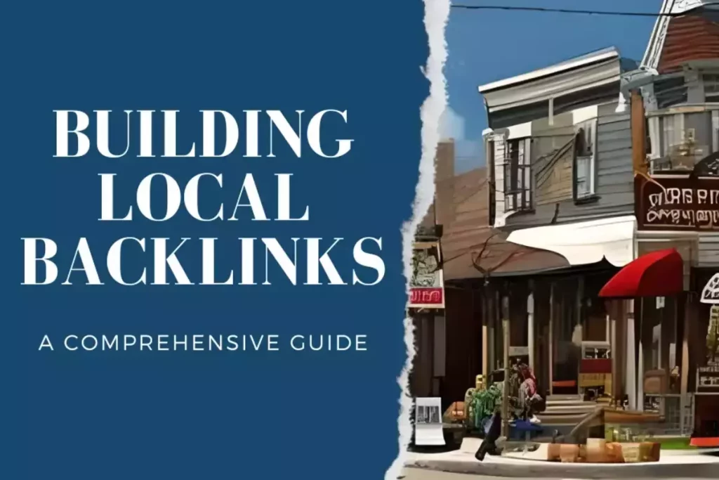 Building Local Backlinks: A Comprehensive Guide