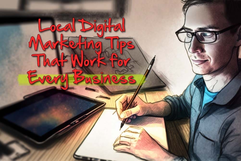 Local Digital Marketing Tips That Work for Every Business