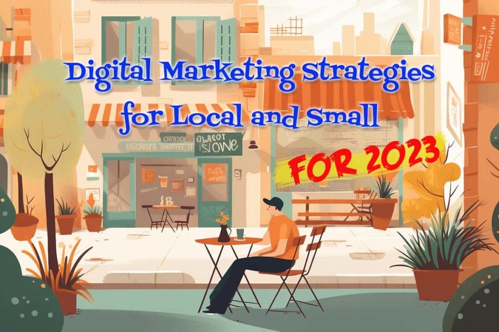 Digital Marketing Strategies for Local and Small Businesses