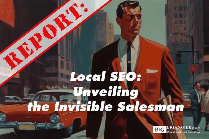 Local SEO: Unveiling the Invisible Salesman