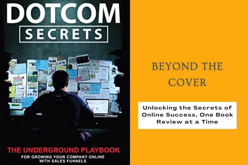 DotCom Secrets: The Underground Playbook for Growing Your Company Online with Sales Funnels