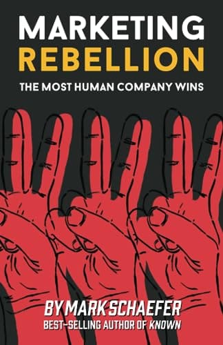 Marketing Rebellion: The Most Human Company Wins