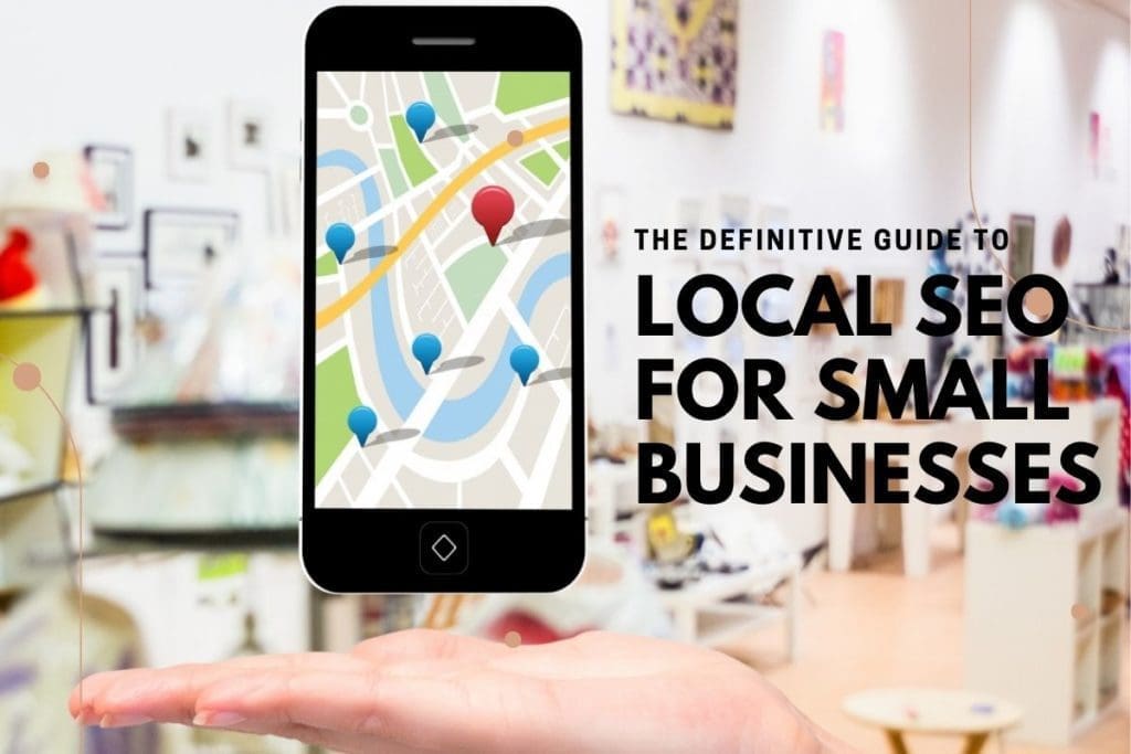Definitive guide for local SEO strategies tailored to small businesses.