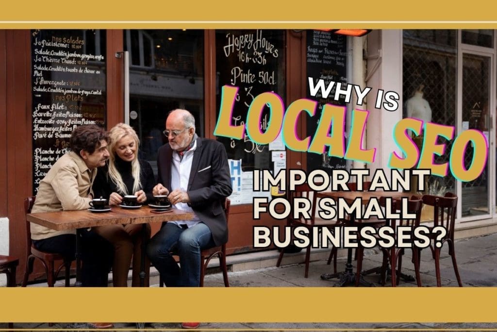 Why is Local SEO Important for Small Businesses?