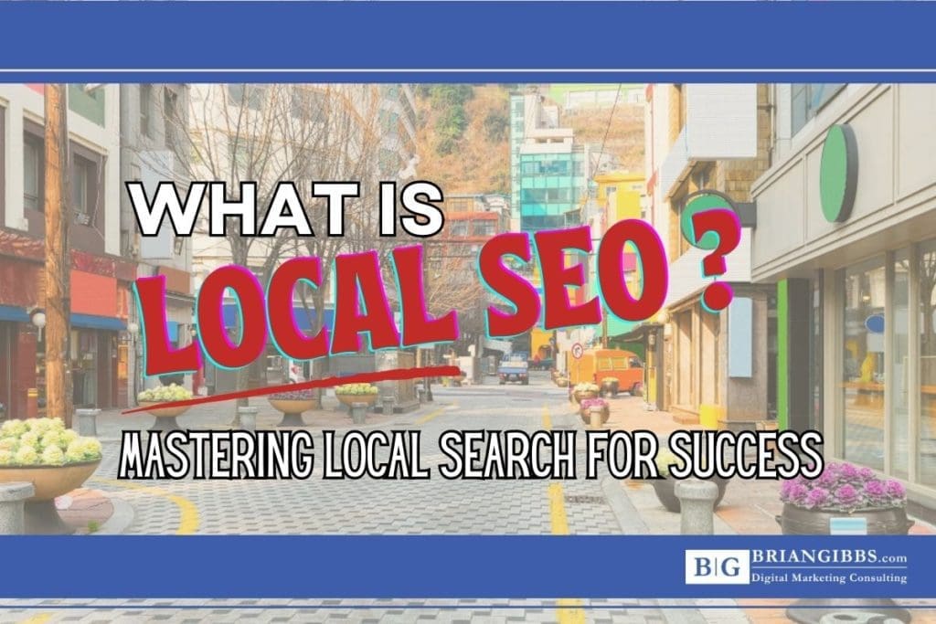 Mastering local search engine optimization for success in local SEO.