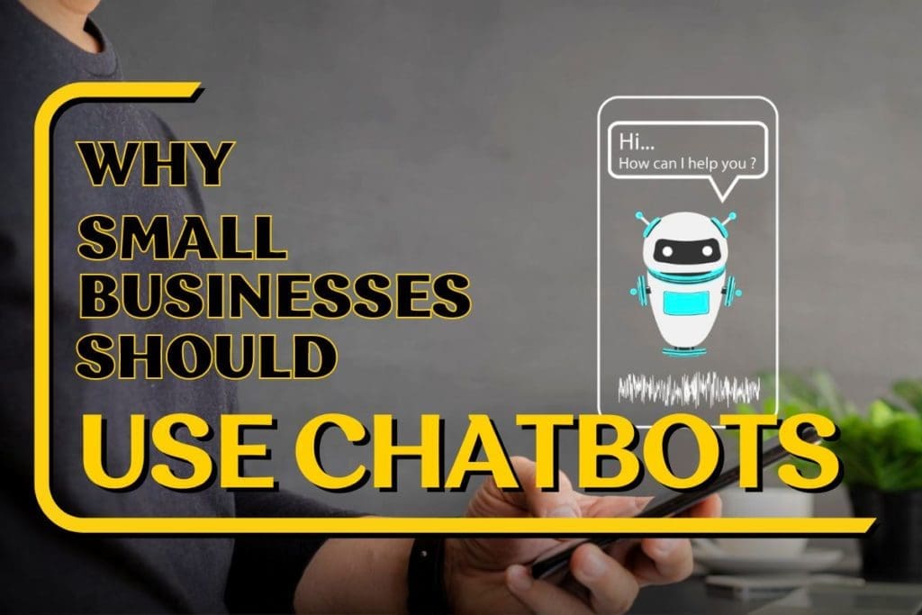 Why Small Businesses Should Use AI Chatbots