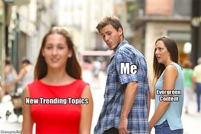 Evergreen Content versus New Trending Topics A couple strolling on a street.